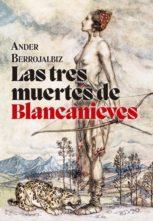 LAS TRES MUERTES DE BLANCANIEVES - Ander Berrojalbiz