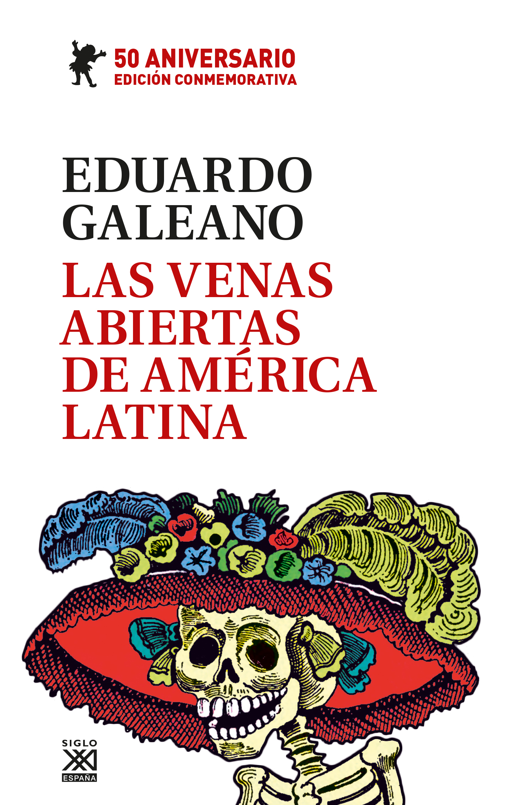 LAS VENAS ABIERTAS DE AMERICA LATINA - Eduardo Galeano