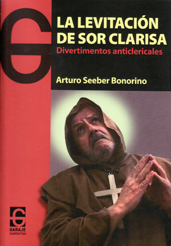 La levitación de Sor Clarisa - Arturo Seeber Bonorino