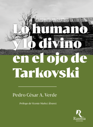 LO HUMANO Y LO DIVINO EN EL OJO DE TARKOVSKI - Pedro César A. Verde