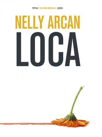 Loca - Nelly Arcan