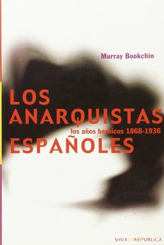 Los anarquistas españoles - Murray Bookchin