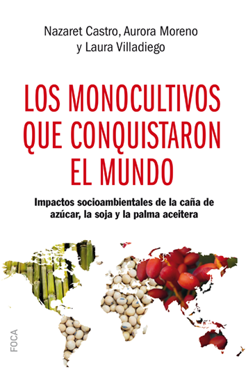 Los monocultivos que conquistaron el mundo - Nazaret Castro, Aurora Moreno y Laura Villadiego
