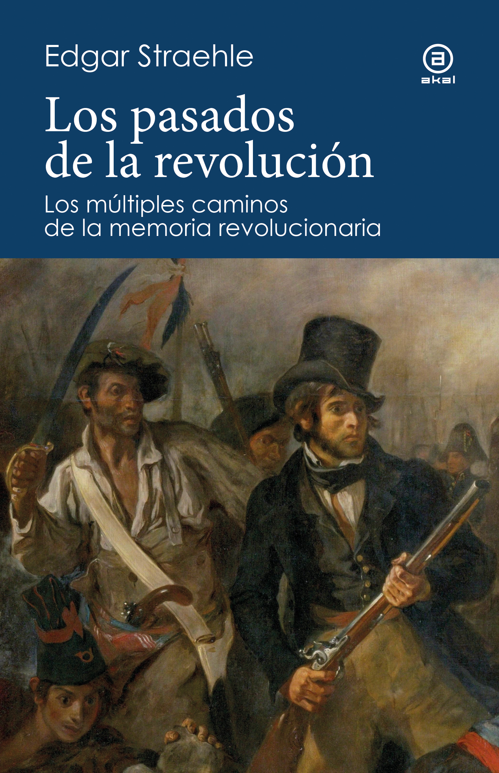 Los pasados de la revolución - Edgar Straehle