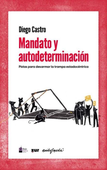 MANDATO Y AUTODETERMINACIÓN - Diego Castro