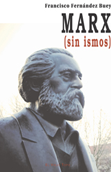 Marx (sin ismos) - Francisco Fernández Buey