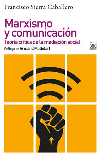 Marxismo y comunicación - Francisco Sierra Caballero