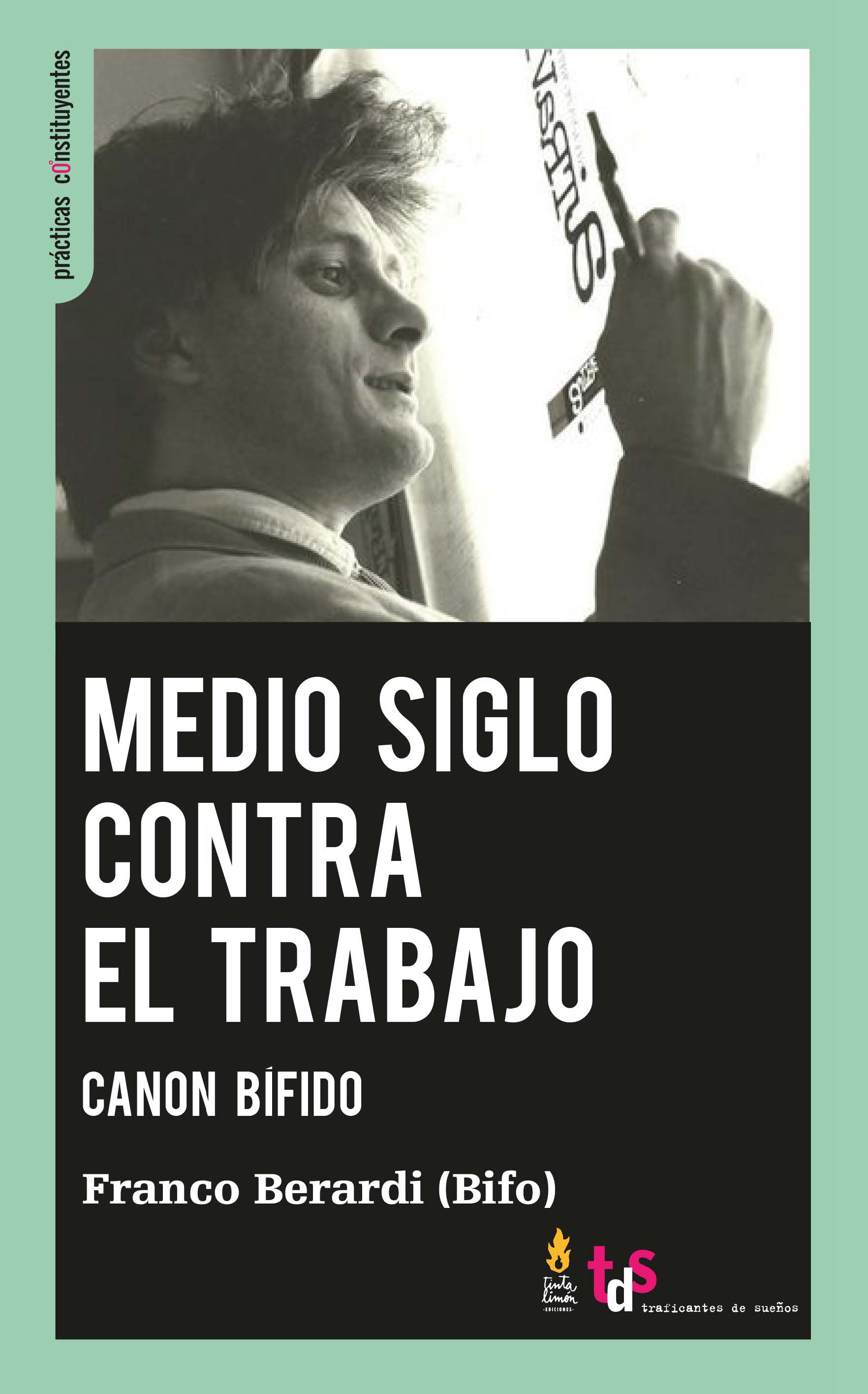 MEDIO SIGLO CONTRA EL TRABAJO - Franco Berardi (Bifo)