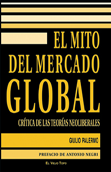 El mito del mercado global - Giulio Palermo