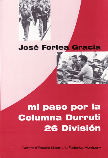 Mi paso por la Columna Durruti - José Fortea Gracia