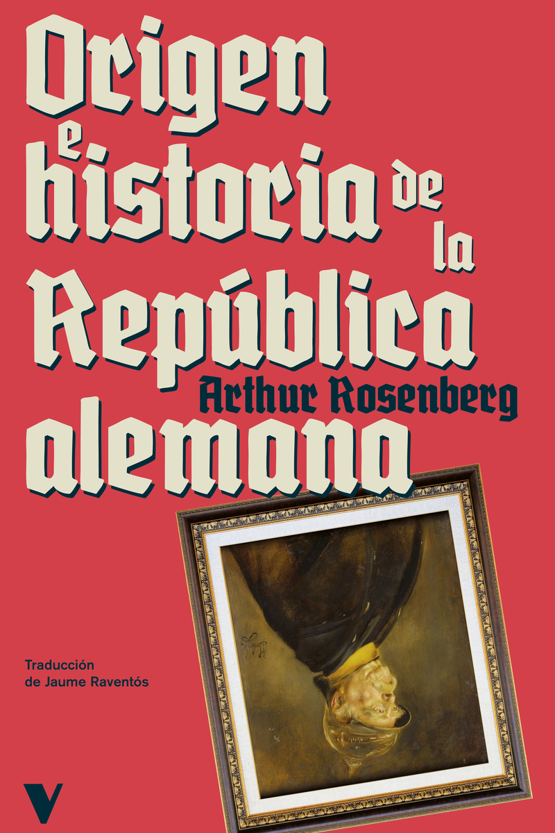 Origen e historia de la República Alemana - Arthur Rosenberg