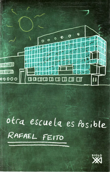 Otra escuela es posible - Rafael Feito