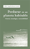 Perdurar en un planeta habitable - CIMA · Jorge Riechmann