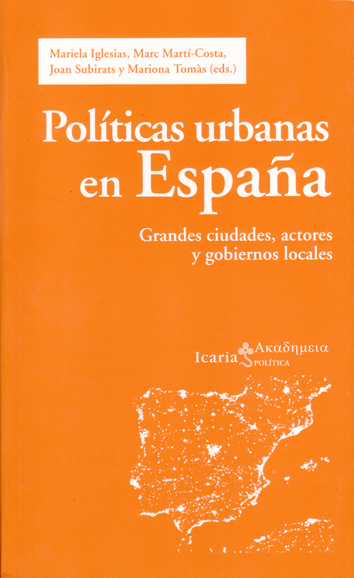Políticas urbanas en España - Mariela Iglesias, Marc Martí-Costa, Joan Subirats y Mariona Tomás