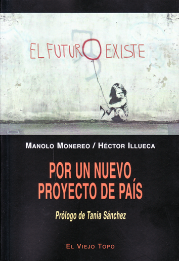 Por un nuevo proyecto de país - Manolo Monereo y Héctor Illueca