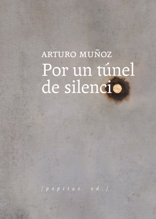 POR UN TÚNEL DE SILENCIO - Arturo Muñoz