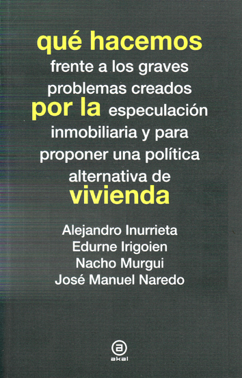 Qué hacemos por la vivienda - Alejandro Inurrieta, Edurne Irigoien, Nacho Murghi y Jose Manuel Naredo