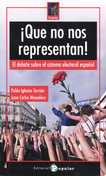 ¡Que no nos representan! - Pablo Iglesias Turrión y Juan Carlos Monedero