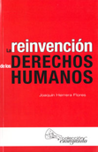 La reinvención de los Derechos Humanos - Joaquín Herrera Flores