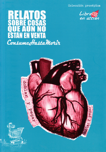 Relatos sobre cosas que aún no están en venta - ConsumeHastaMorir, con textos de María González Reyes e ilustraciones de Isidro Jiménez Gómez