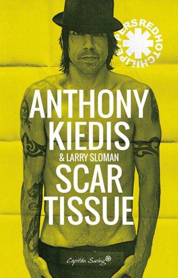 Scar Tissue - Anthony Kieds & Larry Sloman