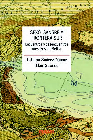Sexo, sangre y frontera sur - Liliana Suárez-Navaz | Iker Suárez