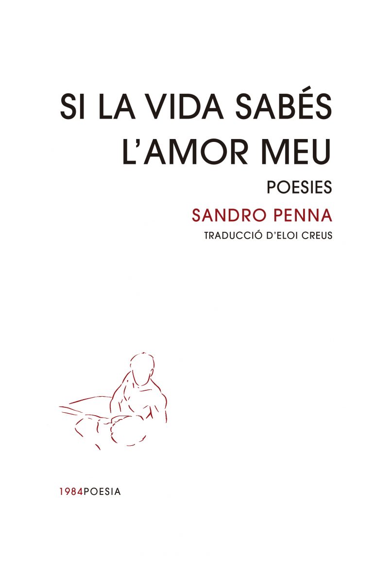 SI LA VIDA SABÉS L’AMOR MEU - Sandro Penna