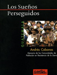 Guatemala. Los sueños perseguidos - Andrés Cabanas