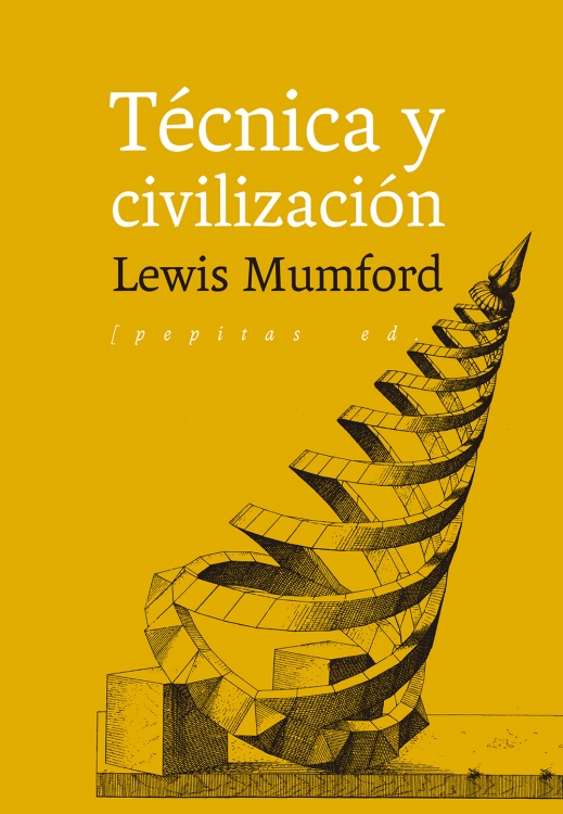 Técnica y civilización - Lewis Mumford