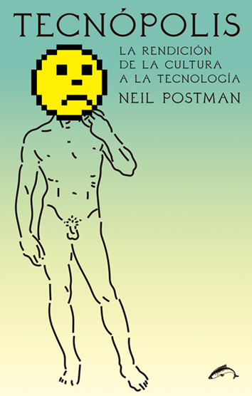 Tecnópolis - Neil Postman