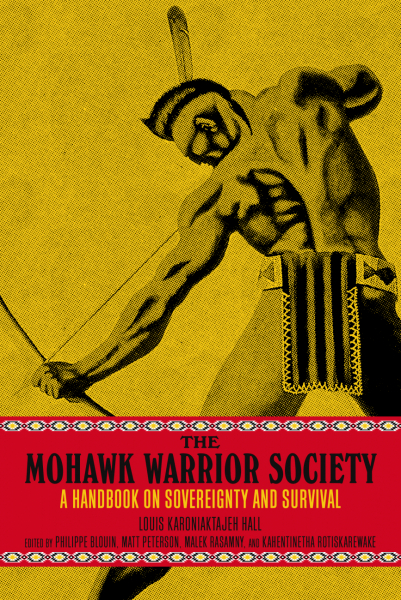 The Mohawk Warrior Society - Louis Karoniaktajeh Hall