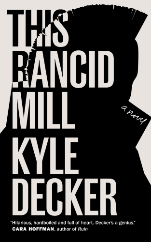This Rancid Mill - Kyle Decker