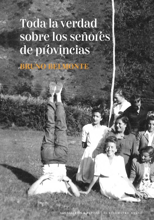 TODA LA VERDAD SOBRE LOS SEÑORES DE PROVINCIAS - Bruno Belmonte Alamañac