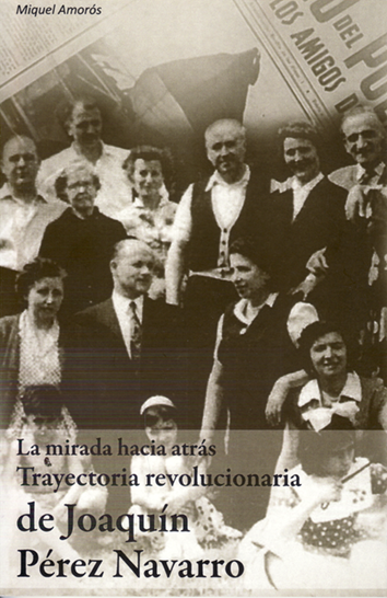 Trayectoria revolucionaria de Joaquín Pérez Navarro - Miquel Amorós