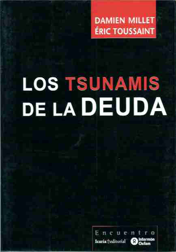 Los tsunamis de la deuda - Damien Millet, Éric Toussaint