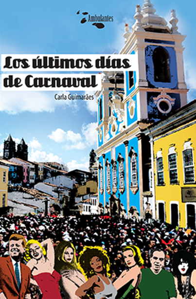 Los últimos días de Carnaval - Carla Guimarães