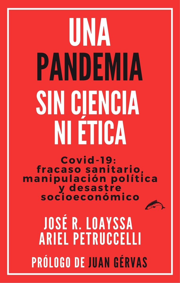 UNA PANDEMIA SIN CIENCIA NI ÉTICA - José R. Loayssa